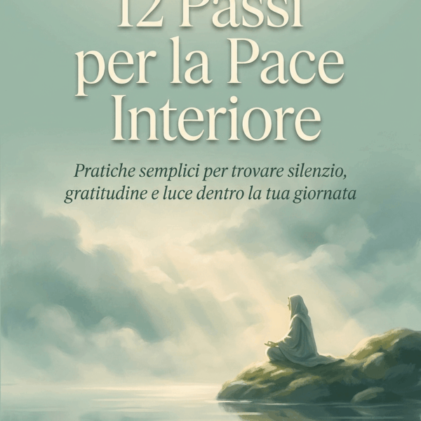 12 Passi per la Pace Interiore